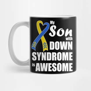 My Son with Down Syndrome is Awesome Mug